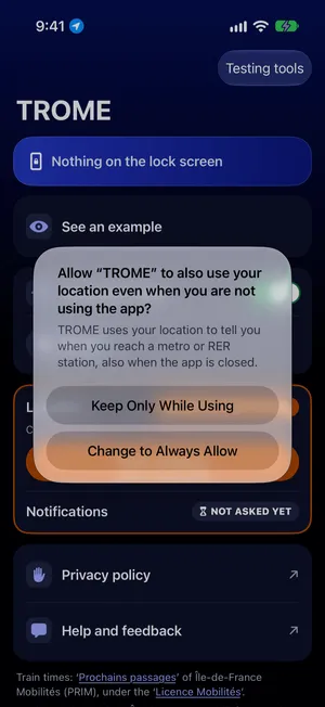 The iPhone asks: Allow TROME to also use your location even when you are not using the app? The buttons are Keep Only While Using and Change to Always Allow.